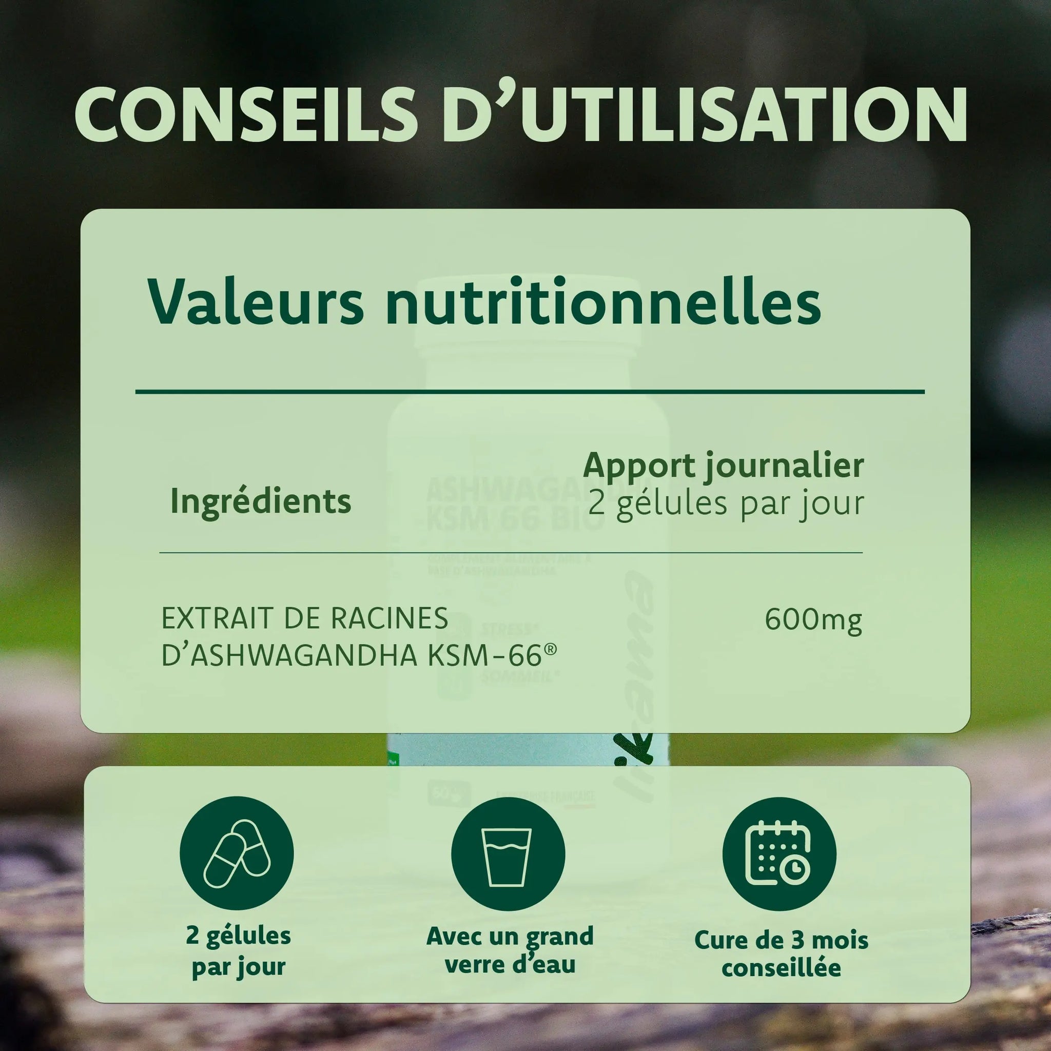 Conseils d’utilisation Ashwagandha Likama : 600mg d’extrait KSM-66 par jour, à prendre avec un verre d’eau pendant 3 mois