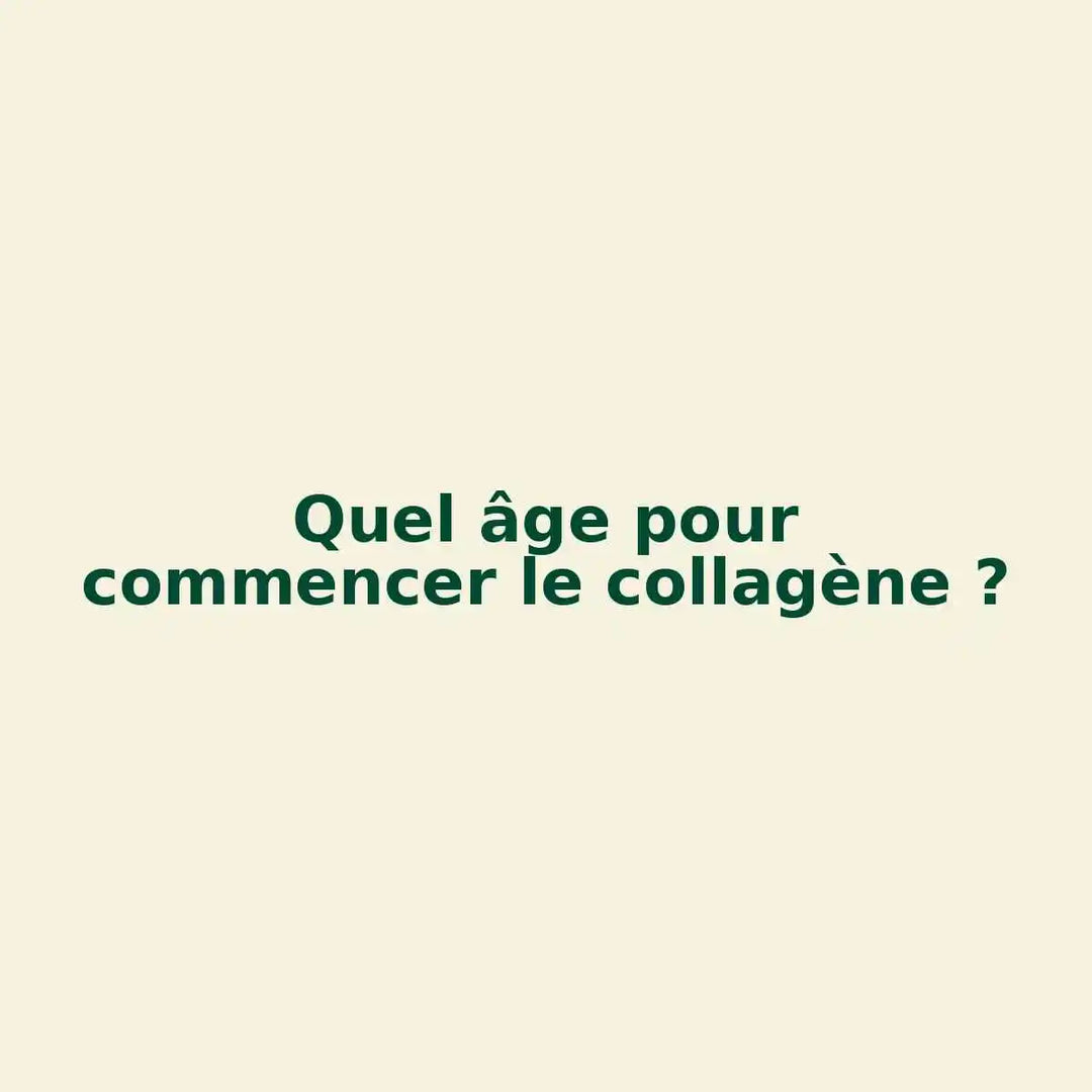 Quel âge pour commencer le collagène ?